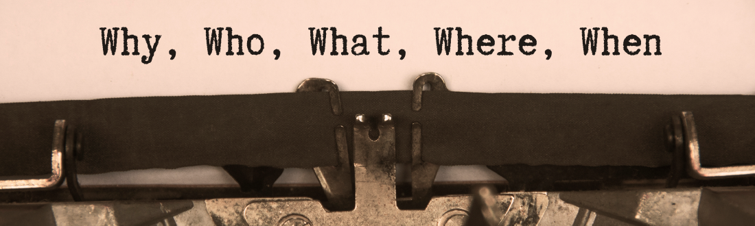 Image shows a closeup of a typewriter with the words 'Why, Who, What, Where, When' typed on the paper